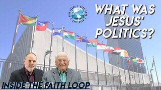 What was Jesus' Politics | Inside The Faith Loop