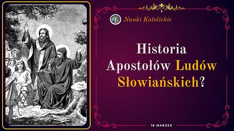 Historia Apostołów Ludów Słowiańskich? | 16 Marzec