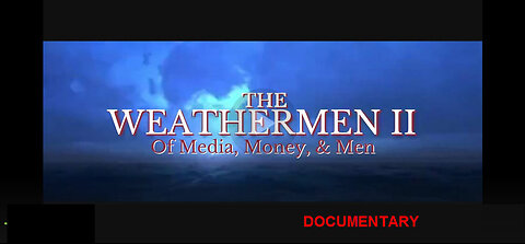 Documentary: The Weathermen II 'Of Media, Money, & Men'
