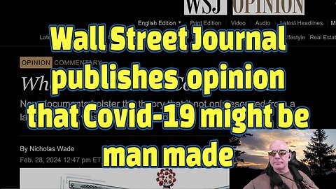 Wall Street Journal publishes opinion that Covid-19 might be man made-#457