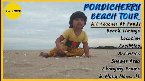 Pondicherry Beach Tour | Beach Timings, Facilities, Shower & Changing Room, Activities & Many More..