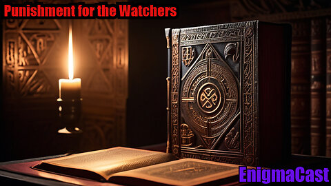 🔥👁️ EnigmaCast Highlight: The Fate of the Watchers - A Harsh Punishment Explored 👁️🔥