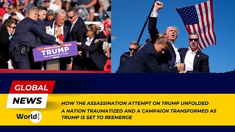 Trump Assassination Attempt Unfolds: Nation Traumatized, Campaign Transformed, Trump to Reemerge
