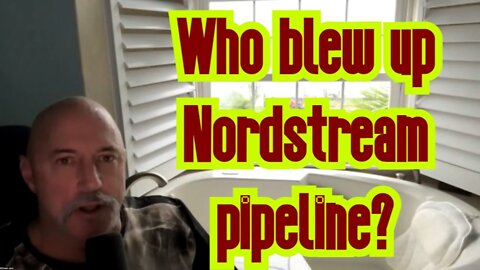 Michael Jaco: Who blew up Nordstream pipeline?