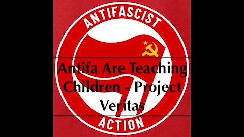 Antifa Are Teaching Children - Project Veritas