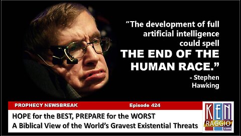 HOPE FOR THE BEST, PREPARE FOR THE WORST - Biblical View of the World's Gravest Existential Threats
