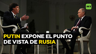 Vladímir Putin expone el punto de vista de Rusia en su entrevista viral con Tucker Carlson