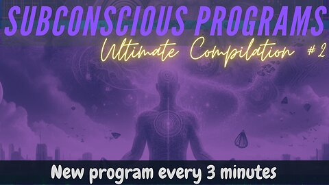 Ultimate Subconscious Program Compilation 2