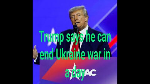 Trump says he can end Ukraine war in a day