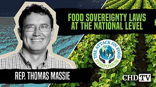 Food Sovereignty Laws at the National Level | Rep. Thomas Massie | The Attack on Food Symposium