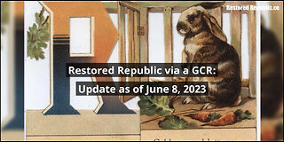 Restored Republic via a GCR Update as of June 8, 2023