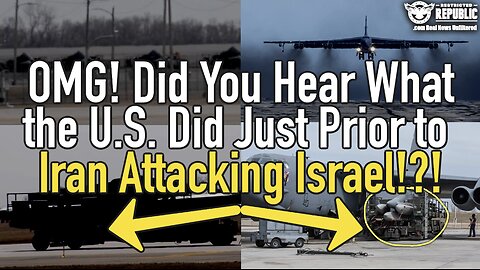 OMG! Did You Hear What the U.S. Did Just Prior to Iran Attacking Israel!?!