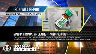 IWR News for February 23rd | MAiD in Canada: MP Claims ‘It’s Not Suicide’