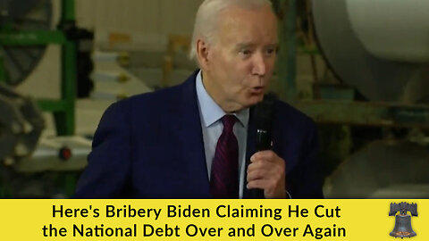 Here's Bribery Biden Claiming He Cut the National Debt Over and Over Again