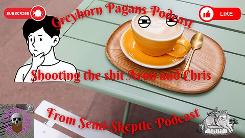 Greyhorn Pagans Podcast with Chris and Aron from Semi Skeptic Podcast