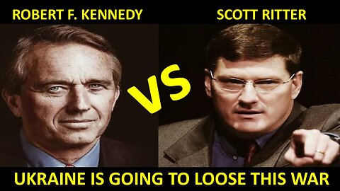 Ukraine is going to lose this War | Scott Ritter | Robert F Kennedy | Ukraine War