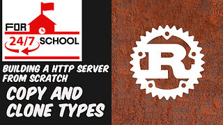 Building a HTTP Server From Scratch: Copy and Clone Types