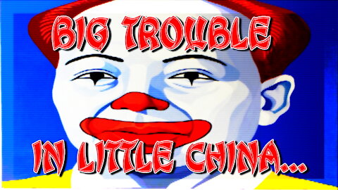 Big Trouble in Little China...