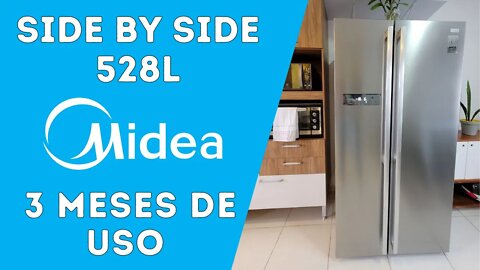 Side By Side Midea 528L, após 3 meses de uso