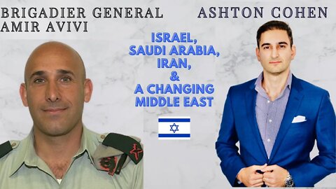 IDF Brigadier General Amir Avivi on Israel/Saudi Alliance, Iran Nuclear Deal & Changing Middle East