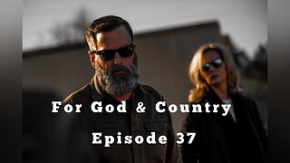 Episode 37 For God & Country