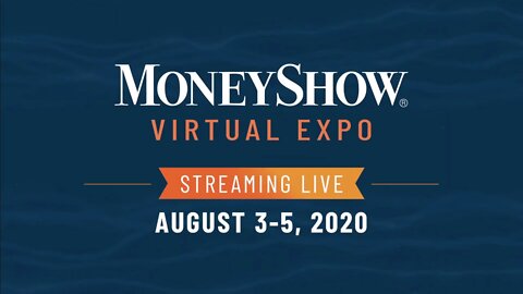 MoneyShow Virtual Expo, August 3-5, 2020