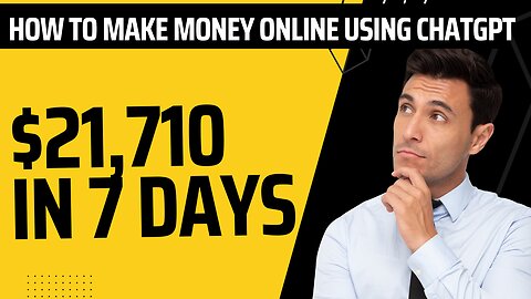 ChatGPT: How I made $21,710 in 7 Days! - HOW TO MAKE MONEY ONLINE