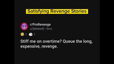 Satisfying Revenge Story: "Stiff Me On Overtime? Queue The Long, Expensive Revenge."