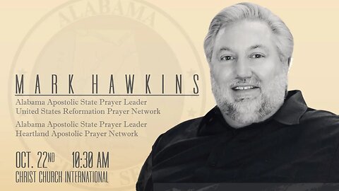 Mark Hawkins - Alabama Apostolic Prayer Network // Christ Church International // Dothan, Alabama