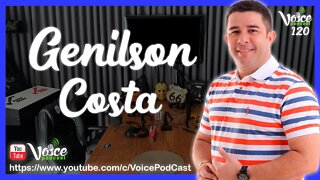 PRESIDENTE DA CÂMARA MUNICIPAL DE BOA VISTA ( GENILSON COSTA ) - Voice Podcast #120