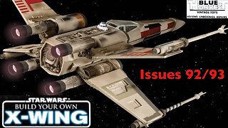 STAR WARS BUILD YOUR OWN X-WING ISSUES 92/93