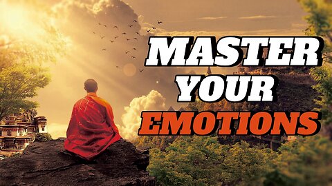 CONTROL YOUR EMOTIONS WITH 7 BUDDHIST LESSONS (Buddhism)