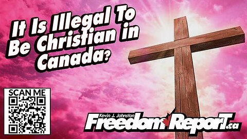 FREEDOM REPORT - IT IS ILLEGAL TO BE CHRISTIAN IN CALGARY?