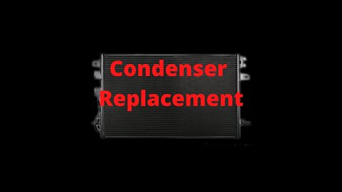 A/C Condenser Replacement, How To.