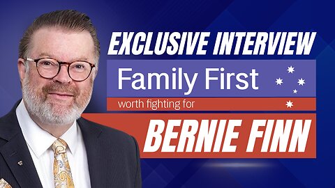 Exclusive Interview: Bernie Finn from Family First Party
