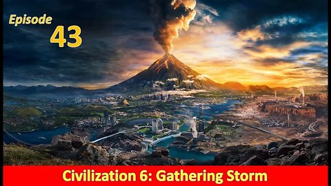 Plotting a Science Victory l Civilization 6: Gathering Storm l Part 43