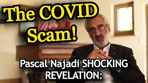 Pascal Najadi SHOCKING REVELATION: The COVID Scam! This is It WWG1WGA!