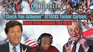 EP 285: Chuck-You-Schumer” ATTACKS Tucker Carlson, Gives Free Speech The Bird!