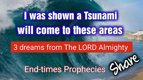 #Tsunami dreams and Message from Yahweh *JESUS the Only Way to Heaven #Endtimes *Share