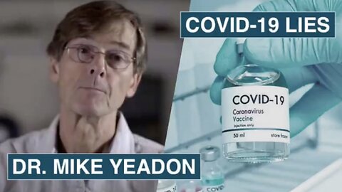 DR. MIKE YEADON: COVID-19 LIES (FULL)