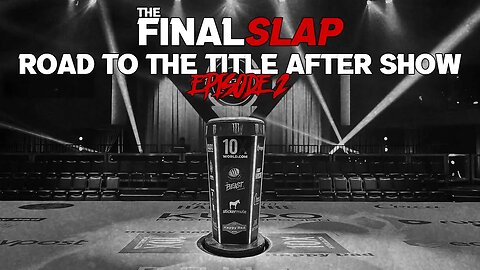 The Final Slap' Road to The Title After Show Episode 2