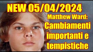 NEW 06/04/2024. Messaggio di Matthew Ward: Cambiamenti importanti e tempistiche.