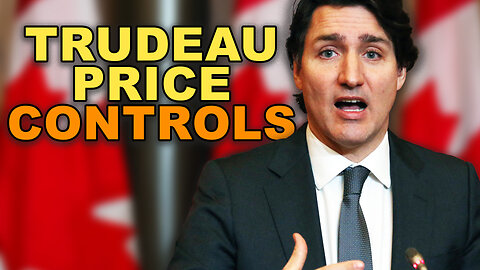 Trudeau Doesn’t Understand Inflation! Price controls & the Fall of Dollars