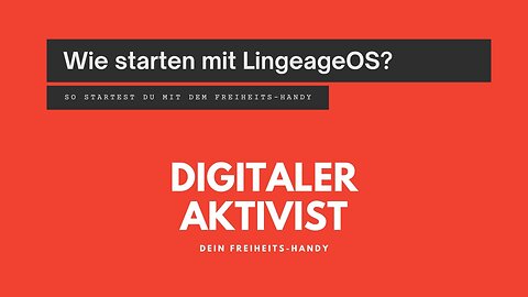 So startest Du mit dem Freiheits-Handy und LineageOS | Digitaler Aktivist