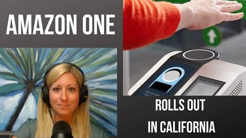 121: Amazon One Palm-Scanning Payment Rollout At Whole Foods In CA