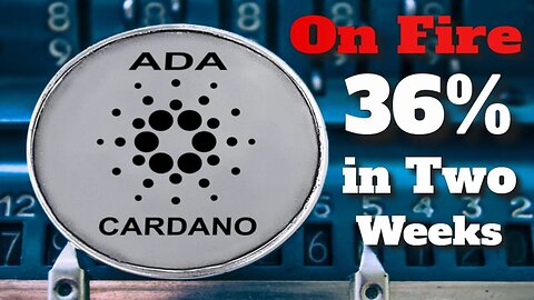 Cardano (ADA) on Fire | Cardano (ADA) Explodes 36% in Two Weeks | Can Cardano (ADA) Reclaim Its ATH?