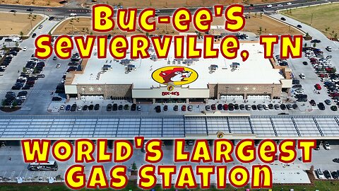 Buc-ee's Sevierville - World's Largest Gas Station 2023