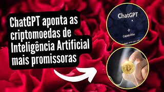 ChatGPT aponta as criptomoedas de Inteligência Artificial mais promissoras