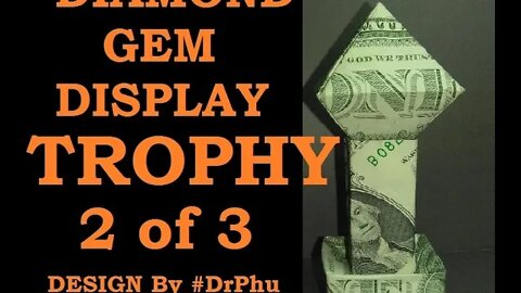 Trophy Money Origami Diamond Gem Display Stand Dollar Design © #DrPhu Part 2 of 3