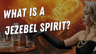 What is a Jezebel Spirit? WATCH OUT FOR THESE SIGNS!!
